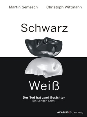 cover image of Schwarz / Weiß. Der Tod hat zwei Gesichter. Ein London-Krimi